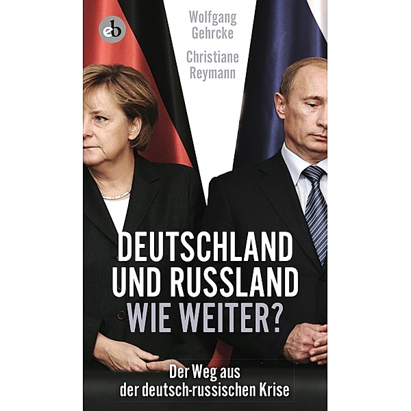 Deutschland und Russland - wie weiter?, Christiane Reymann, Wolgang Gehrcke
