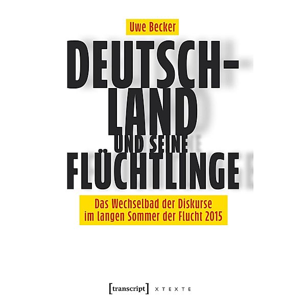 Deutschland und seine Flüchtlinge / X-Texte zu Kultur und Gesellschaft, Uwe Becker