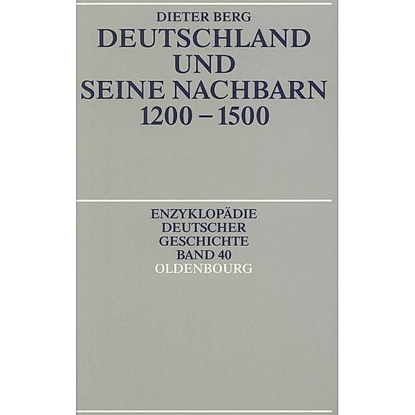 Deutschland und seine Nachbarn 1200-1500 / Jahrbuch des Dokumentationsarchivs des österreichischen Widerstandes, Dieter Berg