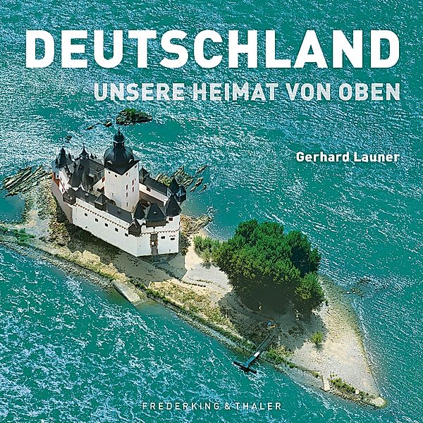 Deutschland: Unsere Heimat von oben, Gerhard Launer