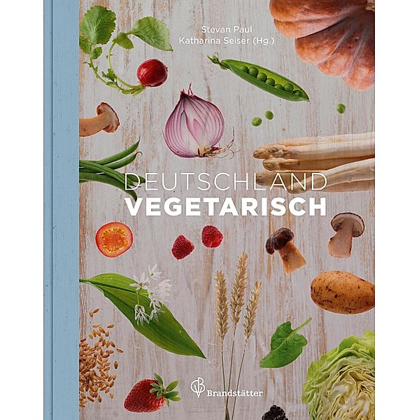 Deutschland vegetarisch / Vegetarische Länderküche, Stevan Paul