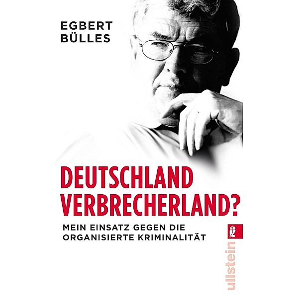Deutschland, Verbrecherland? / Ullstein eBooks, Egbert Bülles, Axel Spilcker