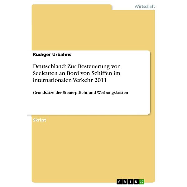 Deutschland: Zur Besteuerung von Seeleuten an Bord von Schiffen im internationalen Verkehr 2011, Rüdiger Urbahns