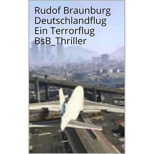 Deutschlandflug, Rudolf Braunburg