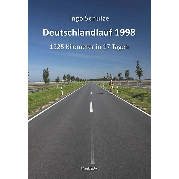 Deutschlandlauf 1998 - 1225 Kilometer in 17 Tagen, Ingo Schulze