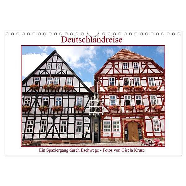 Deutschlandreise - Ein Spaziergang durch Eschwege (Wandkalender 2024 DIN A4 quer), CALVENDO Monatskalender, Gisela Kruse