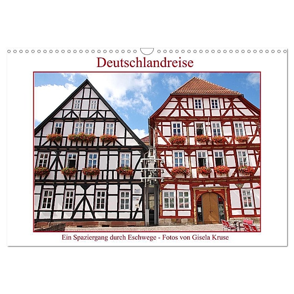 Deutschlandreise - Ein Spaziergang durch Eschwege (Wandkalender 2024 DIN A3 quer), CALVENDO Monatskalender, Gisela Kruse