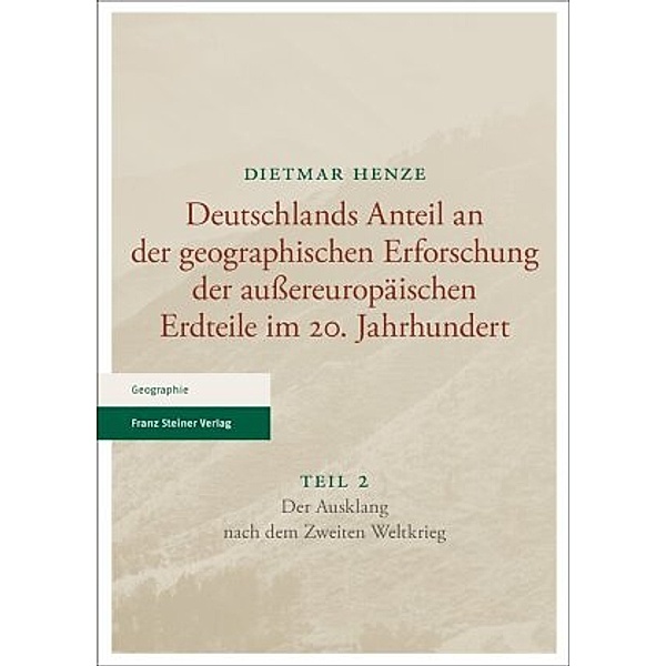 Deutschlands Anteil an der geographischen Erforschung der außereuropäischen Erdteile im 20. Jahrhundert, Dietmar Henze