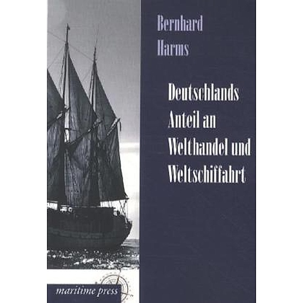 Deutschlands Anteil an Welthandel und Weltschiffahrt, Bernhard Harms
