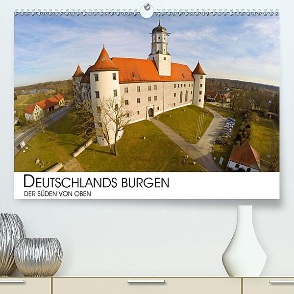 Deutschlands Burgen - Der Süden von oben (Premium-Kalender 2020 DIN A2 quer), Darius Lenz