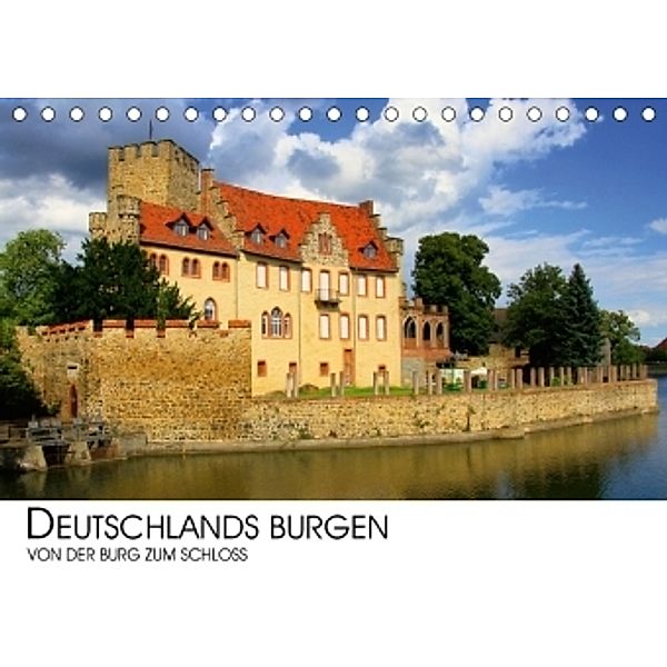 Deutschlands Burgen - Von der Burg zum Schloss (Tischkalender 2017 DIN A5 quer), Darius Lenz
