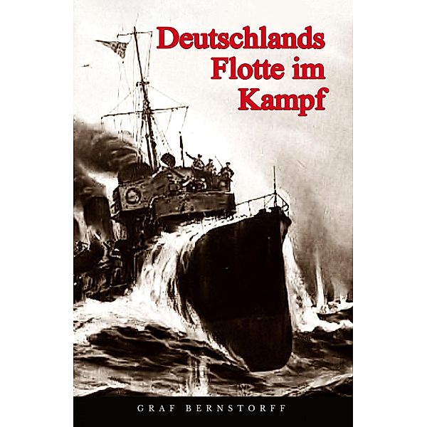 Deutschlands Flotte im Kampf, Graf Bernstorff