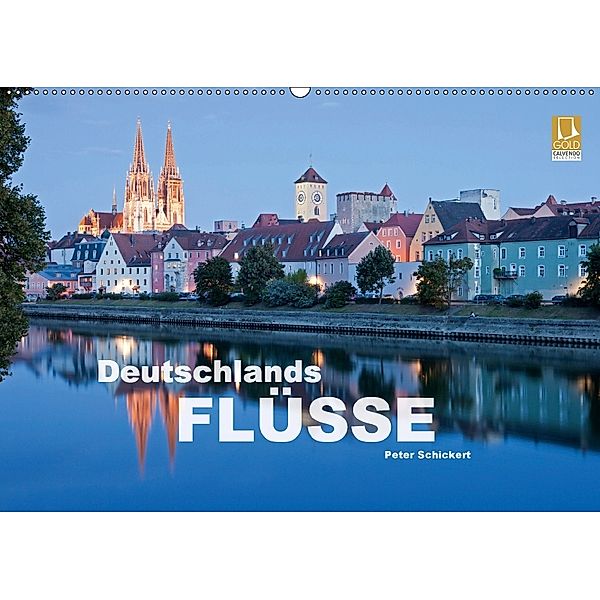 Deutschlands Flüsse (Wandkalender 2018 DIN A2 quer) Dieser erfolgreiche Kalender wurde dieses Jahr mit gleichen Bildern, Peter Schickert