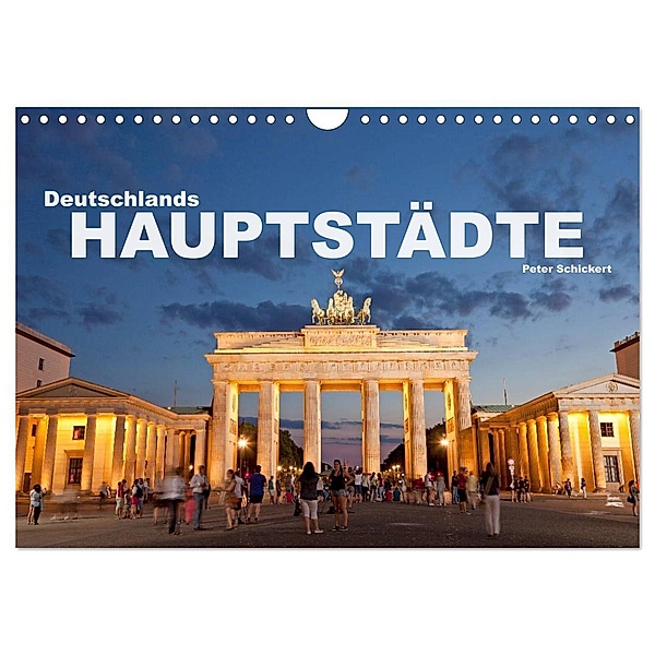 Deutschlands Hauptstädte (Wandkalender 2024 DIN A4 quer), CALVENDO Monatskalender, Peter Schickert