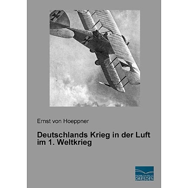Deutschlands Krieg in der Luft im 1. Weltkrieg, Ernst von Hoeppner