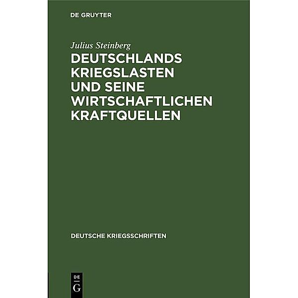 Deutschlands Kriegslasten und seine wirtschaftlichen Kraftquellen / Deutsche Kriegsschriften Bd.22, Julius Steinberg