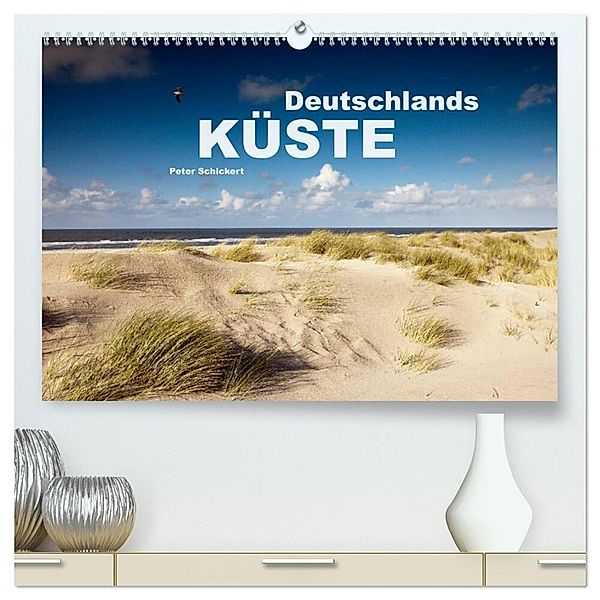 Deutschlands Küste (hochwertiger Premium Wandkalender 2025 DIN A2 quer), Kunstdruck in Hochglanz, Calvendo, Peter Schickert