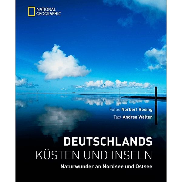 Deutschlands Küsten und Inseln, Norbert Rosing, Andrea Walter