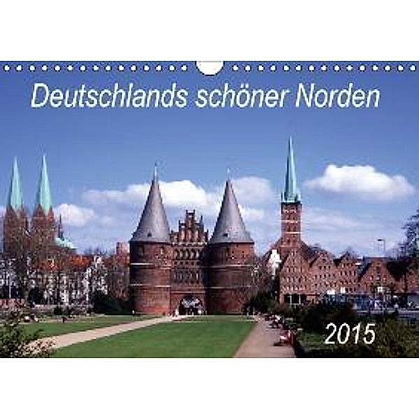 Deutschlands schöner Norden (Wandkalender 2015 DIN A4 quer), lothar reupert