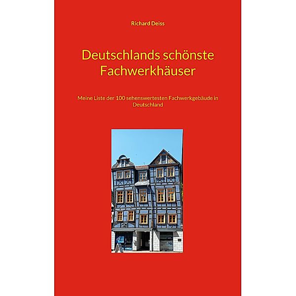 Deutschlands schönste Fachwerkhäuser, Richard Deiss