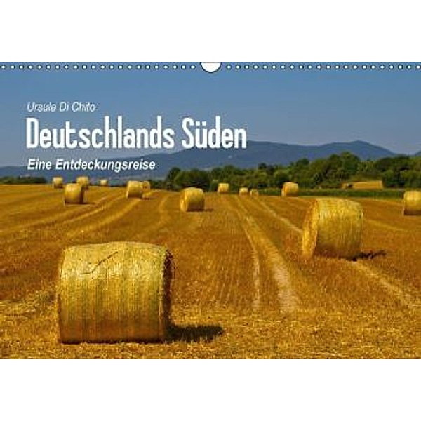 Deutschlands Süden - Eine Entdeckungsreise (Wandkalender 2016 DIN A3 quer), Ursula Di Chito