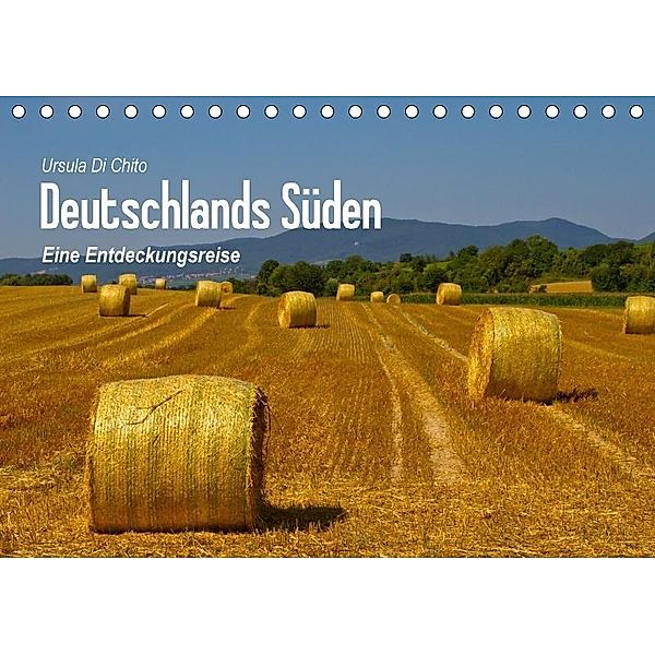 Deutschlands Süden - Eine Entdeckungsreise (Tischkalender 2017 DIN A5 quer), Ursula Di Chito