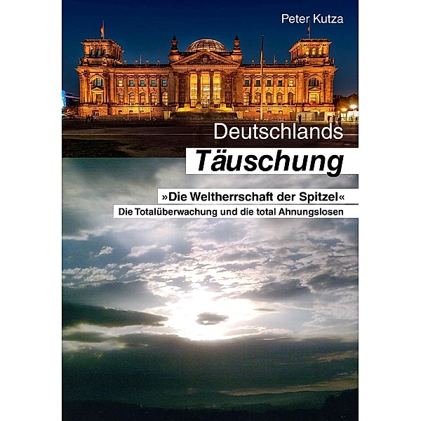 Deutschlands Täuschung, Peter Kutza