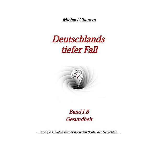 Deutschlands tiefer Fall, Michael Ghanem