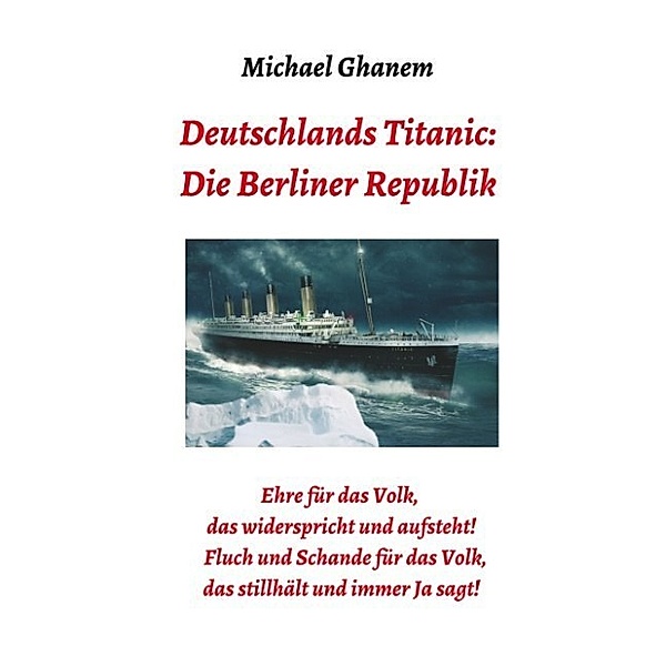 Deutschlands Titanic: Die Berliner Republik, Michael Ghanem
