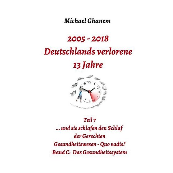 Deutschlands verlorene 13 Jahre, Michael Ghanem