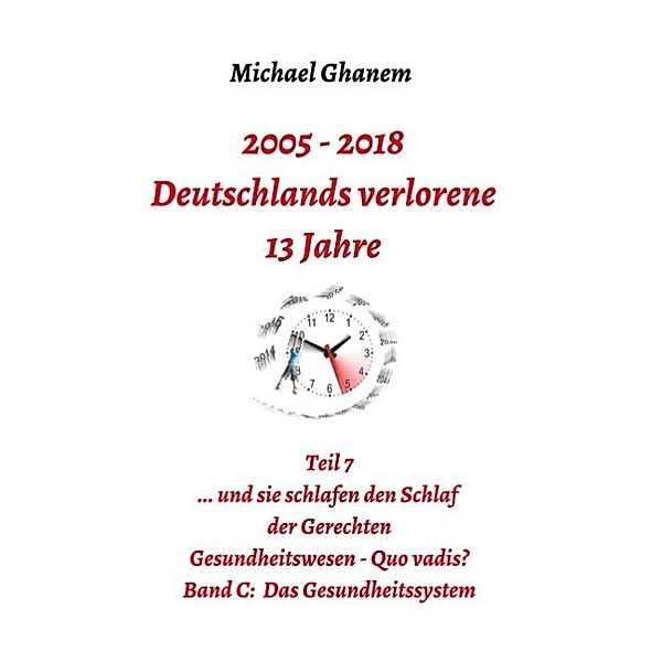Deutschlands verlorene 13 Jahre, Michael Ghanem