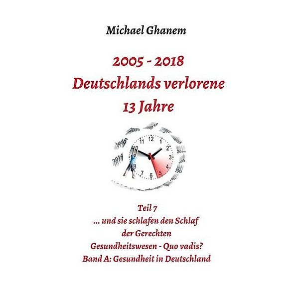 Deutschlands verlorene 13 Jahre, Michael Ghanem