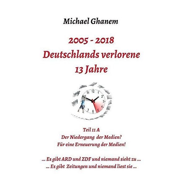 Deutschlands verlorene 13 Jahre, Michael Ghanem