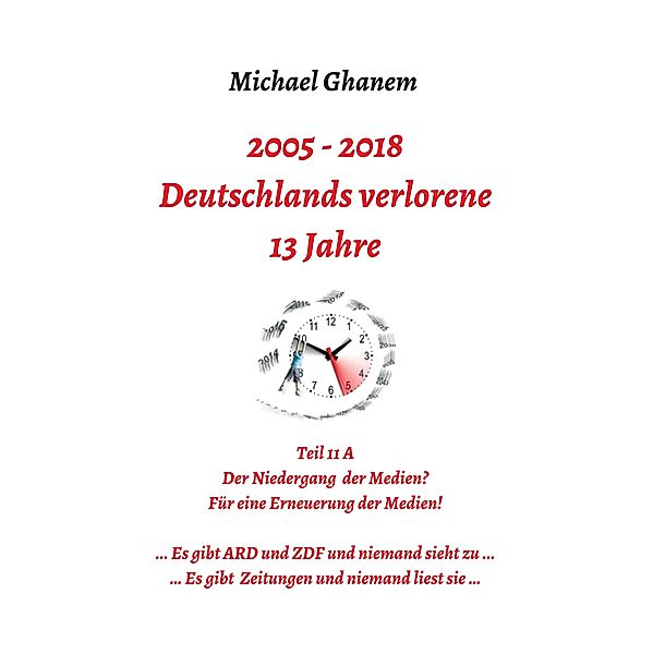 Deutschlands verlorene 13 Jahre / Deutschlands verlorene 13 Jahre Bd.13, Michael Ghanem