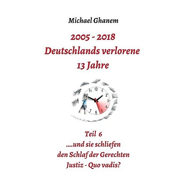 Deutschlands verlorene 13 Jahre Teil 6, Michael Ghanem