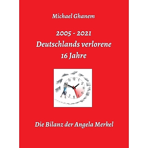 Deutschlands verlorene 16 Jahre, Michael Ghanem