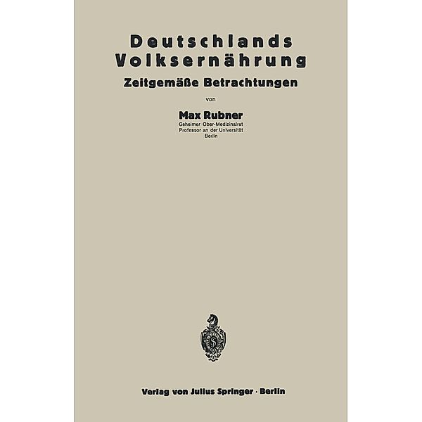 Deutschlands Volksernährung / Die Volksernährung Bd.9, Max Rubner