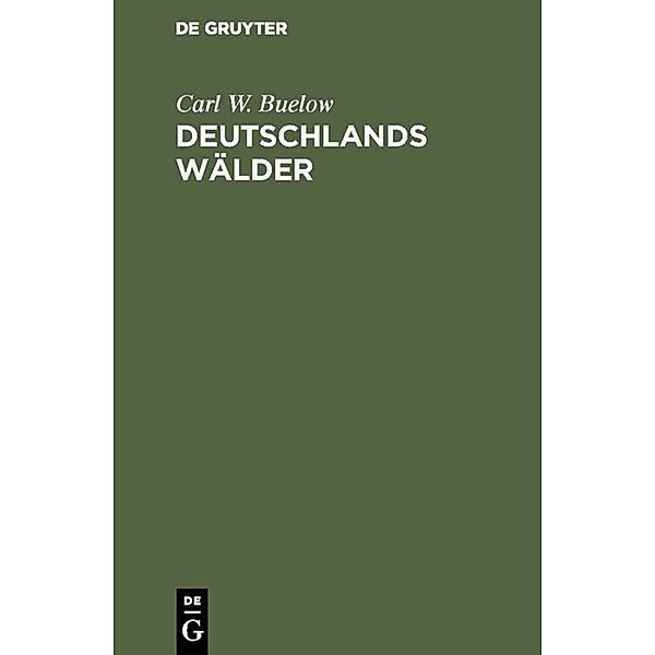 Deutschlands Wälder, Carl W. Buelow