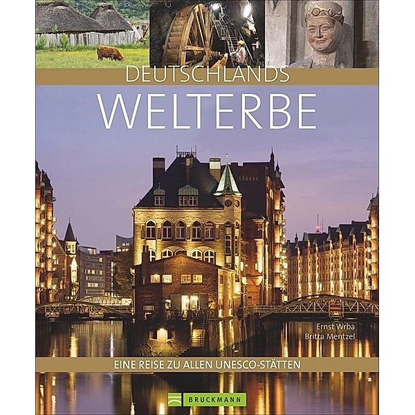 Deutschlands Welterbe, Ernst Wrba, Britta Mentzel