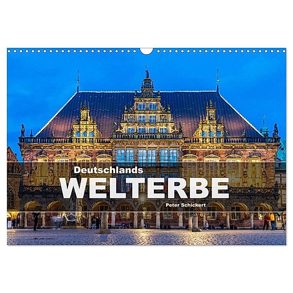 Deutschlands Welterbe (Wandkalender 2025 DIN A3 quer), CALVENDO Monatskalender, Calvendo, Peter Schickert