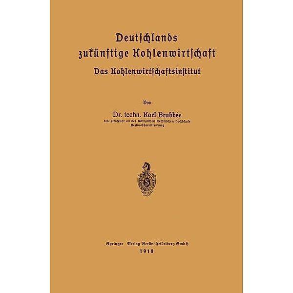 Deutschlands zukünftige Kohlenwirtschaft, Karl Brabbé