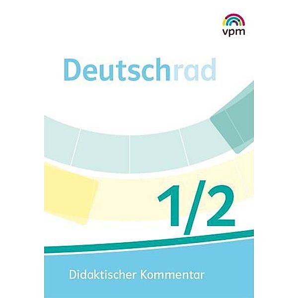 Deutschrad. Ausgabe ab 2018: 1./2. Klasse, Didaktischer Kommentar mit Poster und Ordner