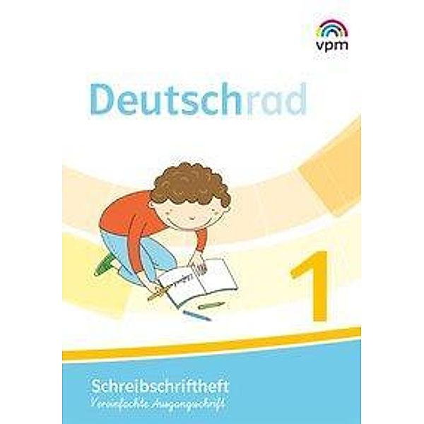 Deutschrad. Ausgabe ab 2018: 1. Klasse, Schreibschriftlehrgang Vereinfachte Ausgangsschrift
