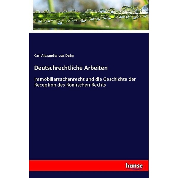 Deutschrechtliche Arbeiten, Carl Alexander von Duhn