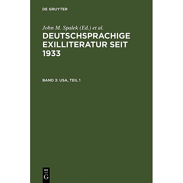 Deutschsprachige Exilliteratur seit 1933 / Band 3/Teil 1 / USA.Tl.1