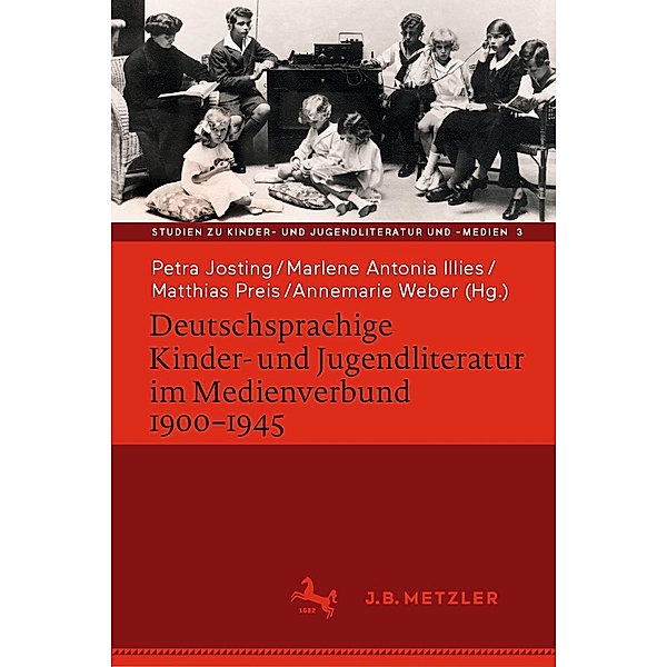 Deutschsprachige Kinder- und Jugendliteratur im Medienverbund 1900-1945 / Studien zu Kinder- und Jugendliteratur und -medien Bd.3