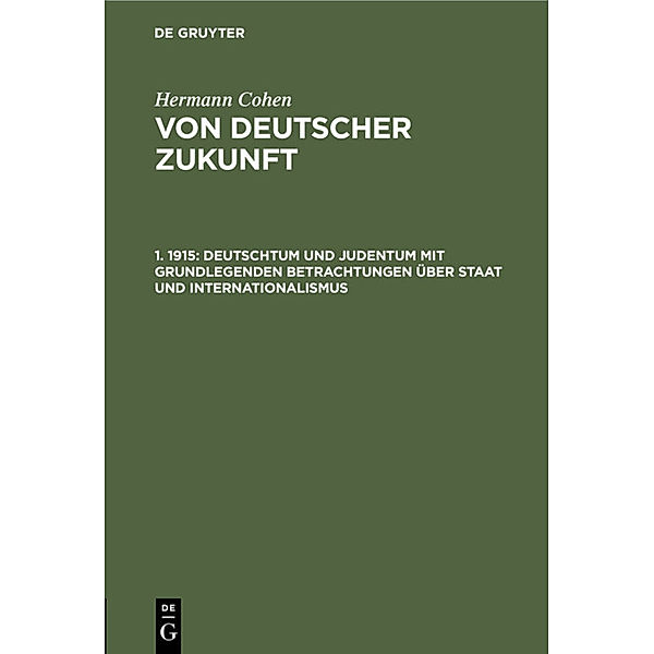 Deutschtum und Judentum mit grundlegenden Betrachtungen über Staat und Internationalismus, Hermann Cohen