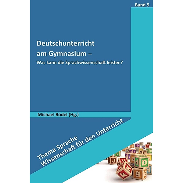 Deutschunterricht am Gymnasium / Thema Sprache - Wissenschaft für den Unterricht Bd.9