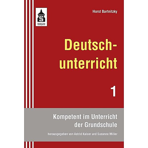 Deutschunterricht / Kompetent im Unterricht der Grundschule Bd.1, Horst Bartnitzky