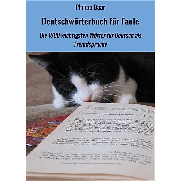 Deutschwörterbuch für Faule, Philipp Baar